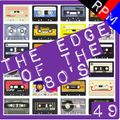 THE EDGE OF THE 80'S : 49