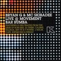 Bryan Gee w/ Skibadee - Movement - Bar Rumba - 1.2.08