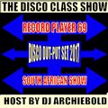 The Disco Class Bash Super Mager Show.RP.69 Present By Dj Archiebold [Disco Out-put Set 2017]
