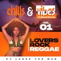 CHILLS & VIBES 01 - LOVERS ROCK REGGAE - DJ LANCE THE MAN