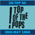 UK TOP 40 : 26th MAY 1965