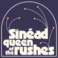 Queen of the Rushes w/ Sinead - 29/06/22