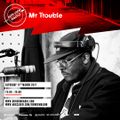 Mr Trouble - 13/03/21