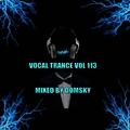 VOCAL TRANCE VOL 113 MIXED BY DOMSKY