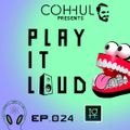 [EP.024] COHHUL presents. PLAY IT LOUD: TALK OF THE TOWN