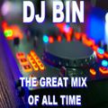 DJ Bin - The Great Mix Of All Time (Section The Best Mix)