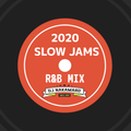 『2020 SLOW JAMS ~R&B MIX~』