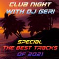 Club Night With DJ Geri 741 Special The Best Tracks Of 2021