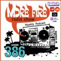 More Fire Show Ep386 (Full Show) Oct 20th 2022 hosted by Crossfire from Unity Sound