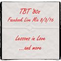 TBT '80s Facebook Live mix: 8/3/16