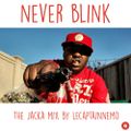 Never Blink – The Jacka Mix