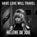 Have Love Will Travel #9 w/ John the Revelator + Hélène de Joie (The Trouble + Factory de Joie)