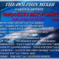 THE DOLPHIN MIXES - VARIOUS ARTISTS - ''REQUESTS MIX N' MATCH'' (VOLUME 5)