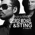 George Michael & Sting ( A Tribute ) DJ Alex Gutierrez