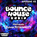 Bounce House Radio - Episode 112 - BOUNC3STRONAUTS
