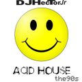 Acid House 90's - DJ Héctor Jr.