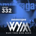 Cosmic Gate - WAKE YOUR MIND Radio Episode 332