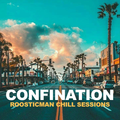 Confination & Roosticman Chill Sessions - バルセロナミックス