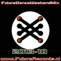 Futurerecords Future Dance Weekend Mix 2013-10