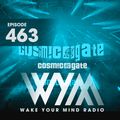 Cosmic Gate - WAKE YOUR MIND Radio Episode 463