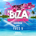 Ibiza World Club Tour - Radioshow with Yves V (2022-Week16)