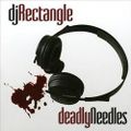DJ Rectangle - Deadly Needles (1997)