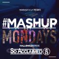 TheMashup #MashupMonday Halloween Special Mixed By So Acclaimed