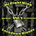 DJ EIGHT NINE PRESENTS:LOCKDOWN BLENDS VOL 3