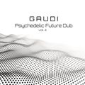 GAUDI - Psychedelic Future Dub (vol.4)