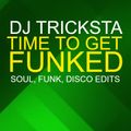 DJ Tricksta - Time To Get Funked