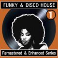 Funky & Disco House [Remastered & Enhanced Series] #1