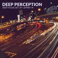 Deep Perception | Deep House Set