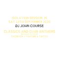 DJ John Course - Live webcast - week 26 Isolation Sat 12th Sept