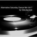 Alternative Saturday Dance Mix Vol 7 by DeeJayJose
