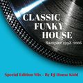CLASSIC FUNKY HOUSE 1996/06 (PART 1) - special edition mix 2016