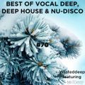 Best Of Vocal Deep, Deep House & Nu-Disco #70 - Wasteddeep & MrTDeep collaboration!!! - 16/01/2020