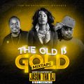 THE OLD IS GOLD(KENYAN TBT)MIX