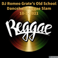 DJ Romeo Grate’s Old School Dancehall Reggae Slam 10-1-2021 (Old School Dancehall Reggae fun mix!!)