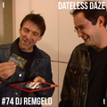 Dateless Daze - #74 DJ REMGELD
