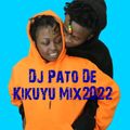 Dj Patode Kikuyu Mix 2022