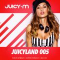 Juicy M - JuicyLand #005