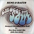 Rene & Bacus - Natural Chocolate Soul RnB Vs NEO Soul Adult Mix (9TH JAN 2022)