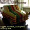 DJ Roger C presents The Sunday Joint (Reggae, Dancehall, D'n'B Special) 20th July 2014