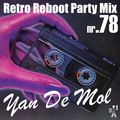 Yan De Mol - Retro Reboot Party Mix 78.