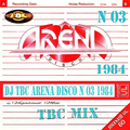 Dj TBC N 03 Arena Disco 1984