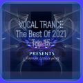 ARTCRAFT-ADIMIX: Vocal Trance - The Best Of 2021 * Top 15 /Pres. D. Leszczyński/ 2021 12 31
