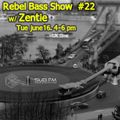 Rebel Bass Show 22 w/ Zentie