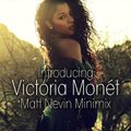 Introducing Victoria Monét (Matt Nevin Minimix)