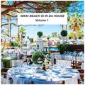 NIKKI BEACH IS IN DA HOUSE Volume 1 - Mixed By DJ Niko Saint Tropez