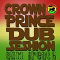 Dub Seshion Roots Reggae Instrumentals - Crown Prince Dub Seshion
